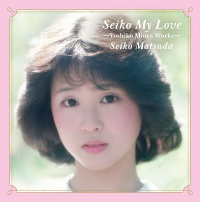 Seiko Matsuda - Seiko My Love Yoshiko Miura Works - Japan 2Blu-spec CD2+Booklet