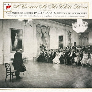Pablo Casals - A Concert at The Whitehouse - Japan CD