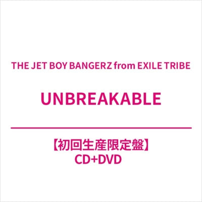 THE JET BOY BANGERZ from EXILE TRIBE - UNBREAKABLE - Japan CD+DVD Limited Edition