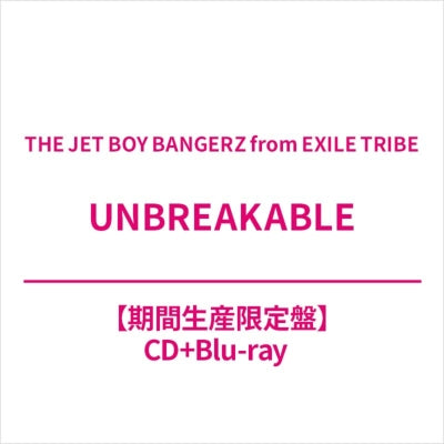 THE JET BOY BANGERZ from EXILE TRIBE - UNBREAKABLE - Japan CD+Blu-ray Disc Limited Edition