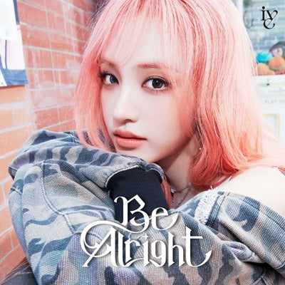 Ive - Be Alright - Japan Liz Ver. CD + solo booklet
