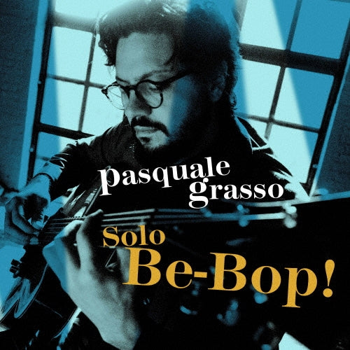 Pasquale Grasso - Solo -Be-Bop! (Blu-spec CD2) - Japan Blu-spec CD2 Bonus Track