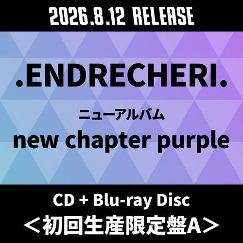 .ENDRECHERI. - new chapter purple - Japan CD+Blu-ray Disc Limited Edition