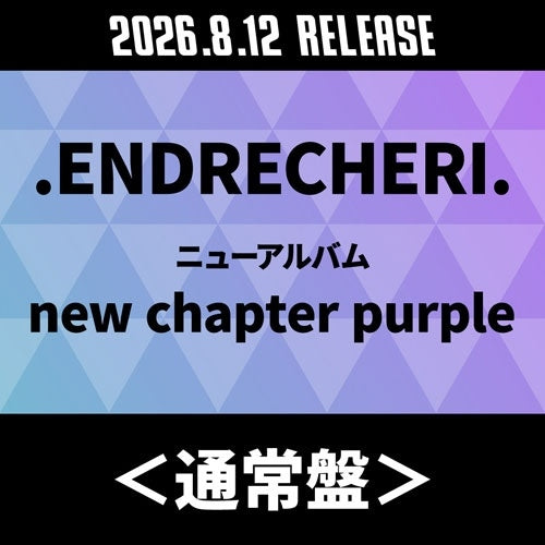.ENDRECHERI. - new chapter purple - Japan CD