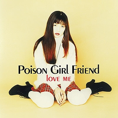 Poison Girl Friend - Love Me - Japan CD