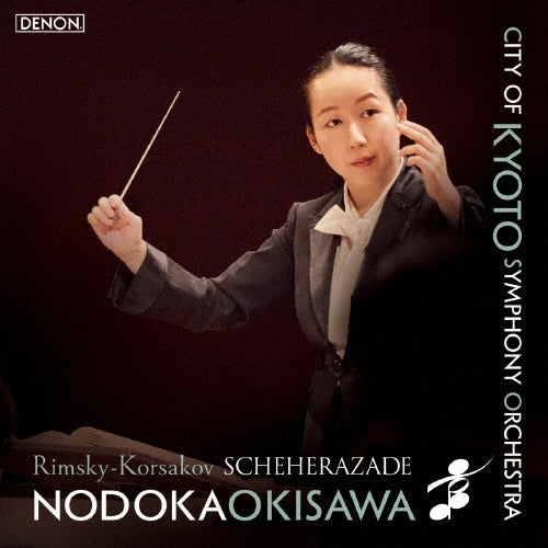 Nodoka Okisawa (conductor) / Kyoto Symphony Orchestra - Rimsky-Korsakov :Scheherazade : Nodoka Okisawa / City of Kyoto Symphony Orchestra, Yasunao Ishida(Vn) - Japan UHQCD