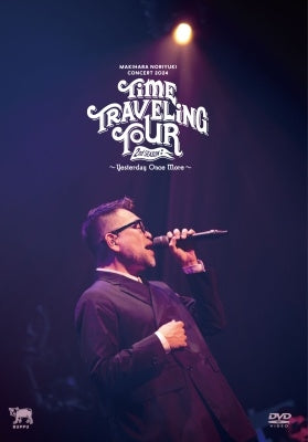 Noriyuki Makihara - Makihara Noriyuki Concert 2024 "Time Traveling Tour" 2Nd Season ～Yesterday Once More～ - Japan 2 DVD