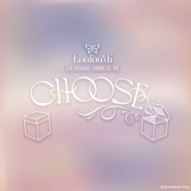 Loulou*di - Hana Doll* 3rd season THINK OF ME: CHOOSE - Japan 2 CD