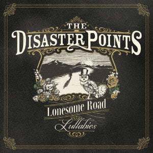 The Disaster Points - Lonesome Road Lullabies - Japan CD