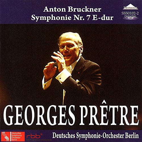 Bruckner (1824-1896) - Symphony No.7 : Georges Pretre / Berlin Deutsches Symphony Orchestra (2006) - Import CD