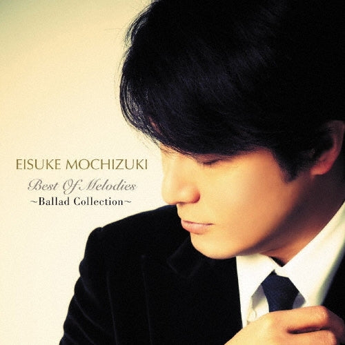 Mochizuki Eisuke - Best of Melodies ～Ballad Collection～ - Japan CD