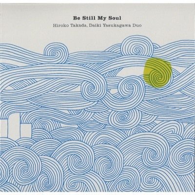 Takada Hiroko、Yasukagawa Daiki - Be Still My Soul - Japan CD