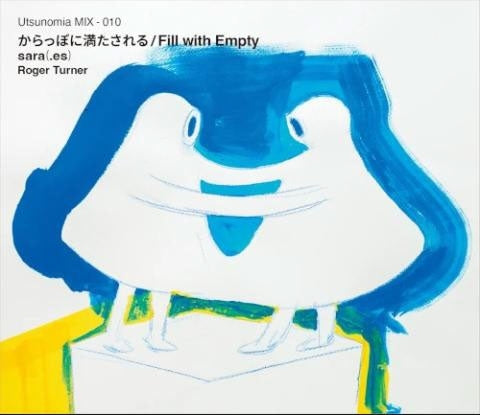 sara (.es)、Roger Turner - Fill With Empty - Japan CD