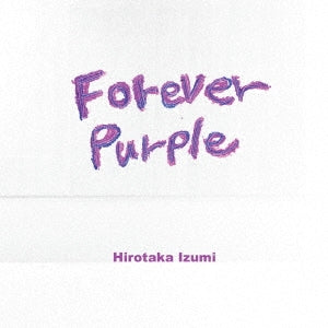 Hirotaka Izumi - Forever Purple～Remastered Edition～ - Japan CD