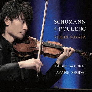 Sakurai Taishi,Ayane Syouda - Poulenc Violin Sonata, Schumann Violin Sonata No.1, etc - Japan CD