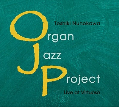Organ Jazz Project , Nunokawa Toshiki - OJP TRIO LIVE at Virtuoso Akasaka - Japan  CD