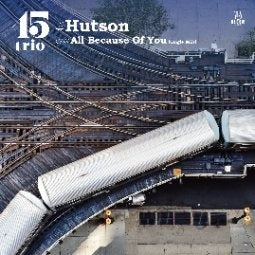 45trio - #Hutson C/W All Because Of You (Single Edit) - Japan 7-inch single Recurd Limited Edition