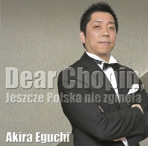 Akira Eguchi - Dear Chopin. Shinai Naru Chopin He -polska Imada Horobizu - Japan CD