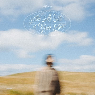 Re:Name - Give Me All Of Your Life - Japan CD