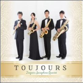 Toujours Saxophone Quartet - Toujours/Saxophone Quartet - Japan CD