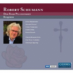 Schumann, Robert (1810-1856) - Der Rose Pilgerfahrt, Requiem : Spering / Das Neue Orchester, Chorus Musicus Koln (2CD) - Import 2 CD