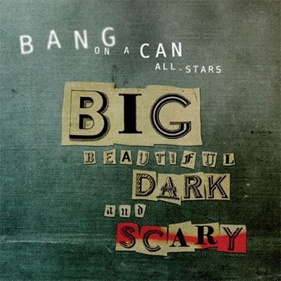 Bang on a Can All-Stars - Big Beautiful Dark And Scary [2 Pack] - Import 2 CD
