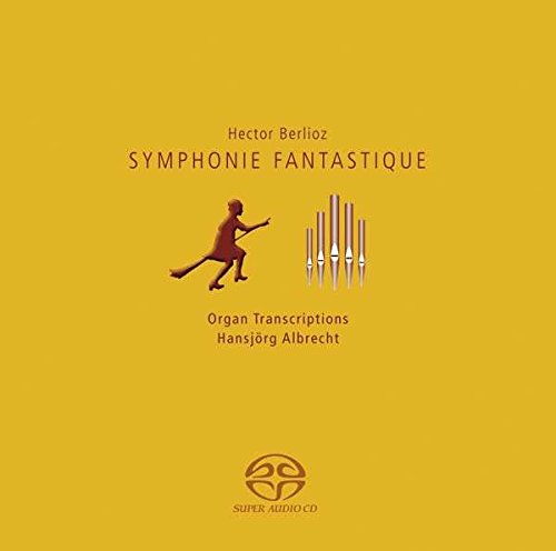 Berlioz (1803-1869) - (Organ)Symphonie Fantastique, Rakoczi March : H.Albrecht (Hybrid) - Import SACD Hybrid