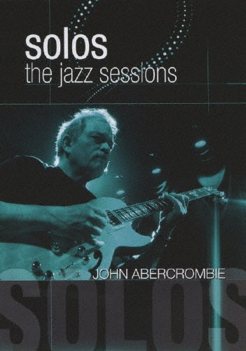 John Abercrombie - Solos The Jazz Sessions Jphn Abercromby - Japan DVD