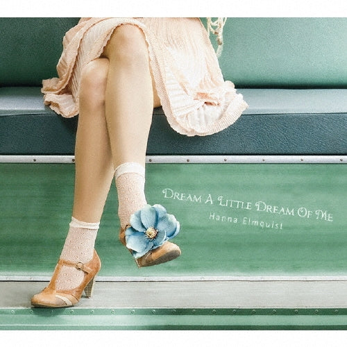 Hanna Elmquist - Dream a Little Dream of Me - Japan CD