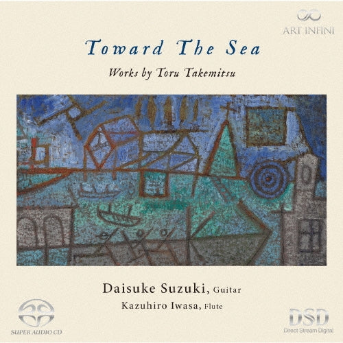 Daisuke Suzuki (Guitar), Kazuhiro Iwasa (Flute) - Takemitsu, Toru :Toward the Sea : Daisuke Suzuki(G)Kazuhiro Iwasa(Fl) - Japan SACD Hybrid