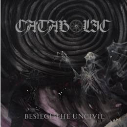 Catabolic - Besiege The Uncivil - Import CD