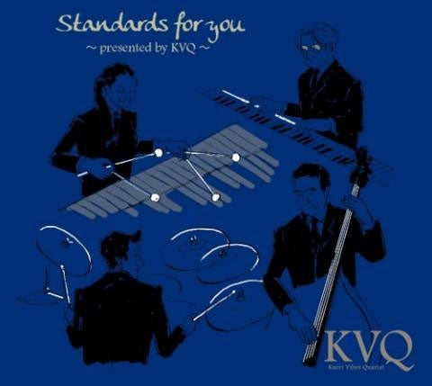 Kvq (Kaori Vibes Quartet) - Standards For You ～Presented By Kvq～ - Japan CD