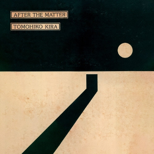 Tomohiko Kira - AFTER THE MATTER - Japan CD