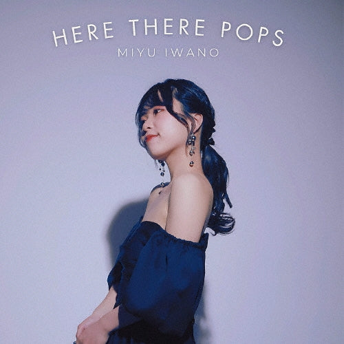 Iwano Miyu - Here There Pops - Japan CD