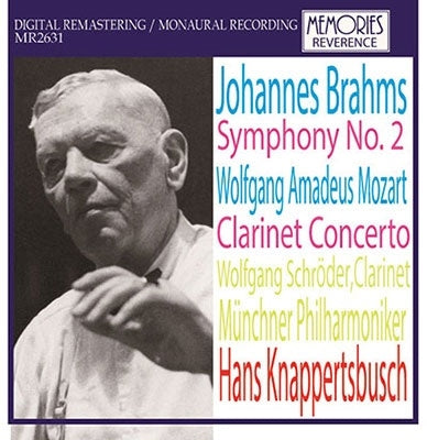 Hans Knappertsbusch, Munich Philharmonic Orchestra, Wolfgang Schröder - Brahms (1833-1897) Brahms Symphony No.2(1956)、Mozart Clarinet Concerto(1962): Hans Knappertsbusch / Munich Philharmonic, W.Schroder(Cl) - Import CD