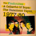 Flash Cubes - `a Cellarful Of Boys: The Basement Tapes.1977-80` - Japan Mini LP CD