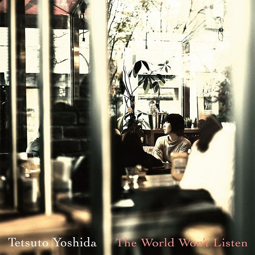 Tetsuto Yoshida - The World Won'T Listen - Japan CD