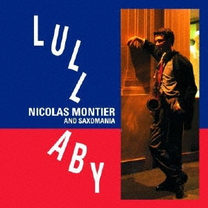 Nicolas Montier、Saxomania - Lullaby - Japan Mini LP CD