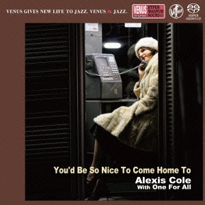 Alexis Cole、One For All - You'd Be So Nice to Come Home to - Japan SACD