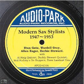 Various Artists - Modern Saxophone (1947-1951) [APCD-6106] Modern Sax Stylists (1947-1951) Stan Getz, Wardell Gray, Allen Eager, Herbie Steward - Japan CD