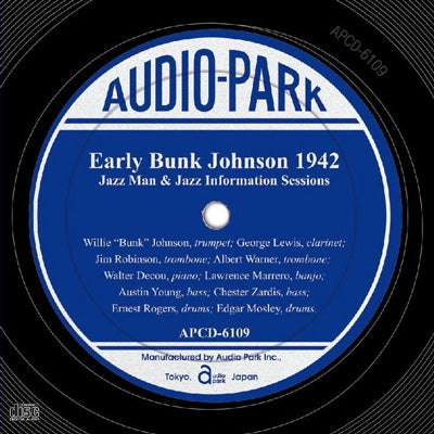 Various Artists - Early Bank Johnson 1942 [APCD-6109] Early Bunk Johnson 1942 ■ Jazz Man & Jazz Information Sessions - Japan CD