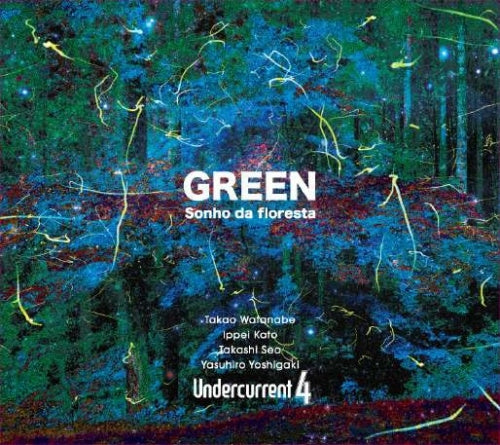 Undercurrent 4 - 『Green』～Sonho Da Floresta～ - Japan CD Digipak