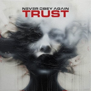 Never Obey Again - Trust - Japan CD