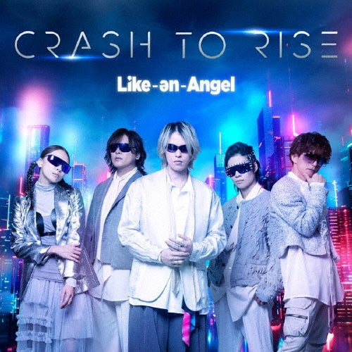 Like-an-Angel - Crash to Rise - Japan CD+Blu-ray Disc