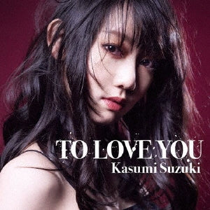 Kasumi Suzuki - To Love You - Japan CD