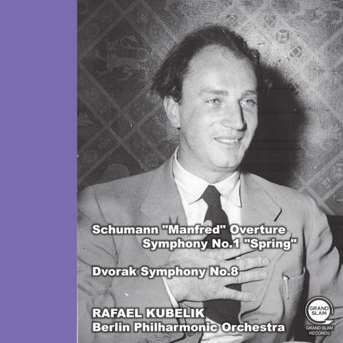 Rafael Jeroným Kubelík、Berlin Philharmonic Orchestra - Schumann, Robert (1810-1856): Schumann Symphony No.1, Manfred Overture, Dvorak Symphony No.8 : Rafael Kubelik / Berlin Philharmonic -Transfers & Production: Naoya Hirabayashi - Import CD