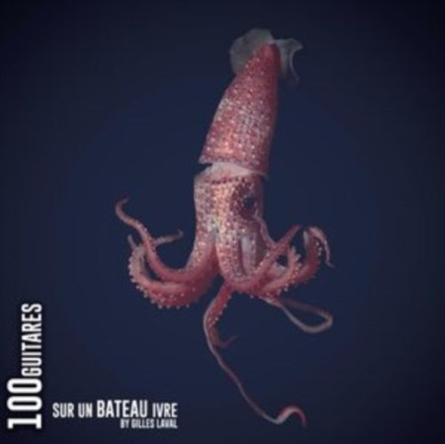 Gilles Laval - 100 Guitares Sur Un Bateau Ivre (100 Guitars on a Drunken Boat) - Import CD