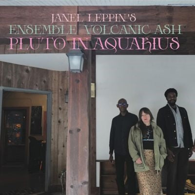 Janel Leppin 、 Ensemble Volcanic Ash - Pluto In Aquarius - Import LP Record