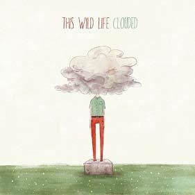 This Wild Life - Clouded - Import CD