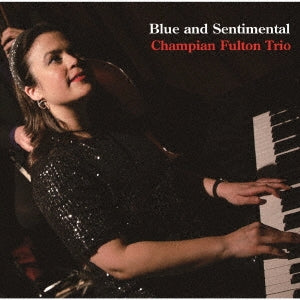 Champian Fulton Trio - Blue and Sentimental - Japan CD